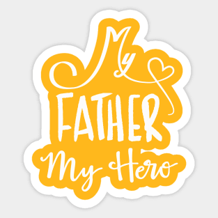 my father my hero Sticker